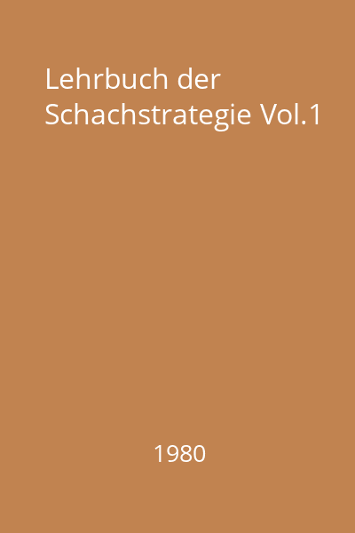 Lehrbuch der Schachstrategie Vol.1