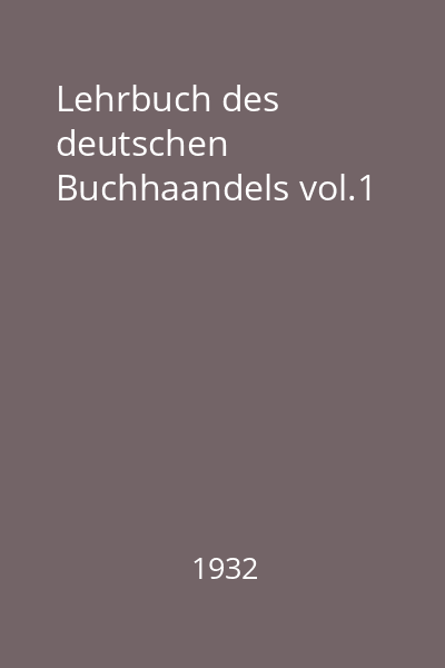 Lehrbuch des deutschen Buchhaandels vol.1