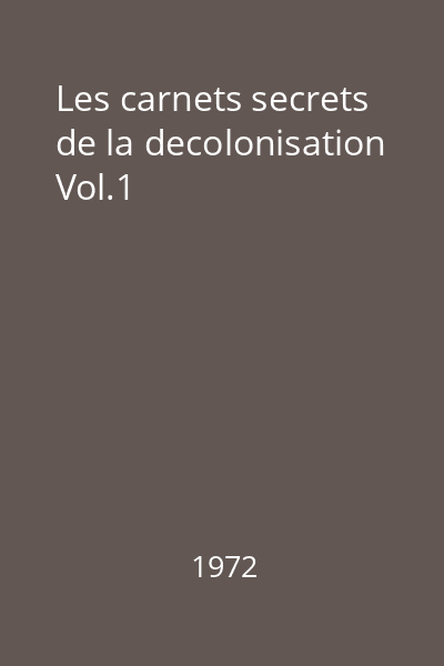 Les carnets secrets de la decolonisation Vol.1