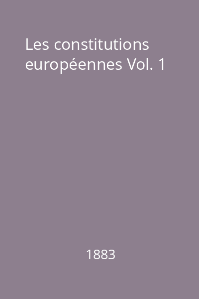 Les constitutions européennes Vol. 1