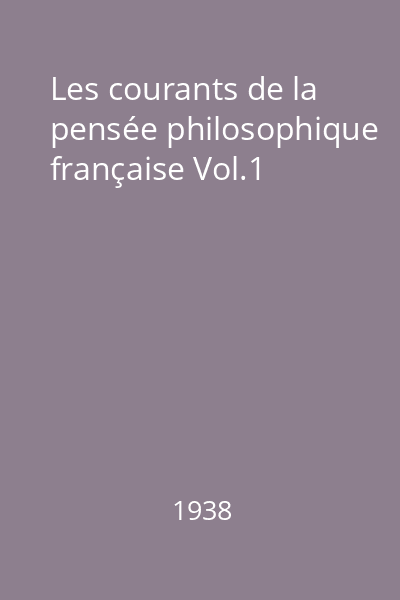 Les courants de la pensée philosophique française Vol.1