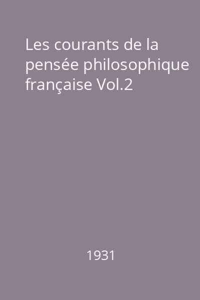 Les courants de la pensée philosophique française Vol.2