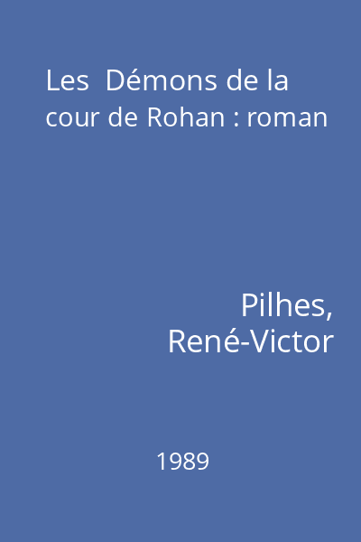 Les  Démons de la cour de Rohan : roman