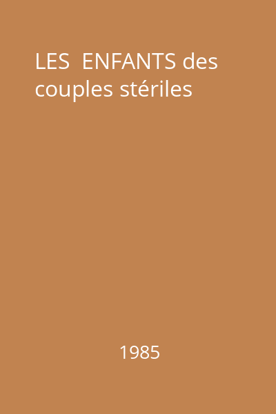 LES  ENFANTS des couples stériles