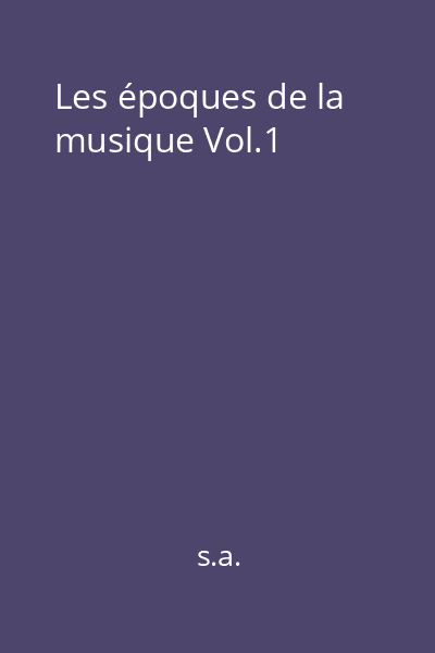 Les époques de la musique Vol.1