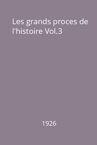 Les grands proces de l'histoire Vol.3