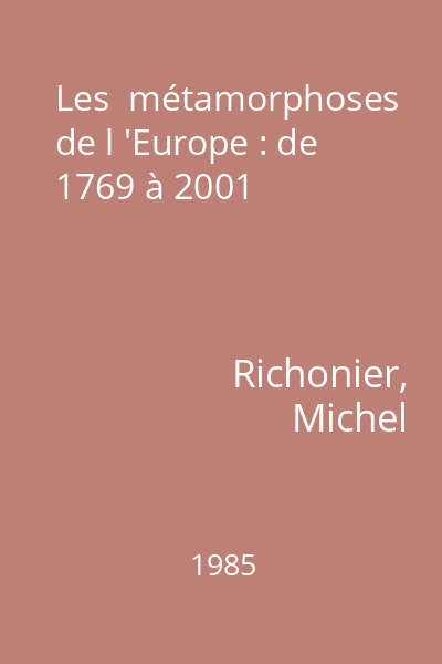 Les  métamorphoses de l 'Europe : de 1769 à 2001