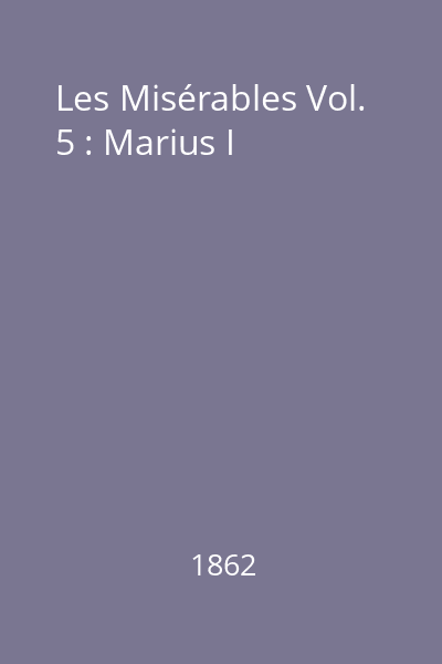 Les Misérables Vol. 5 : Marius I