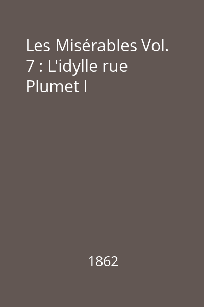 Les Misérables Vol. 7 : L'idylle rue Plumet I