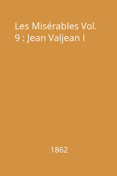 Les Misérables Vol. 9 : Jean Valjean I