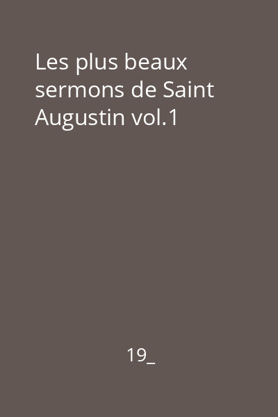 Les plus beaux sermons de Saint Augustin vol.1