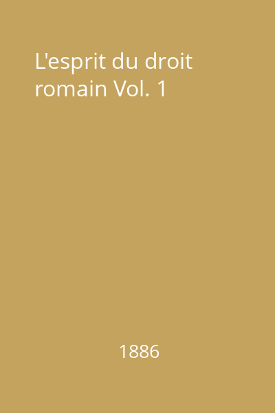 L'esprit du droit romain Vol. 1