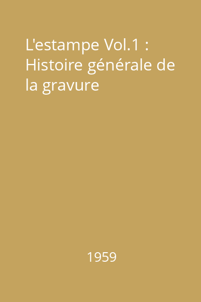 L'estampe Vol.1 : Histoire générale de la gravure