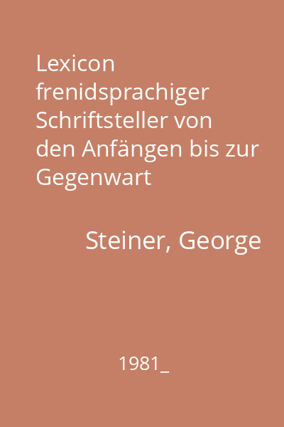 Lexicon frenidsprachiger Schriftsteller von den Anfängen bis zur Gegenwart