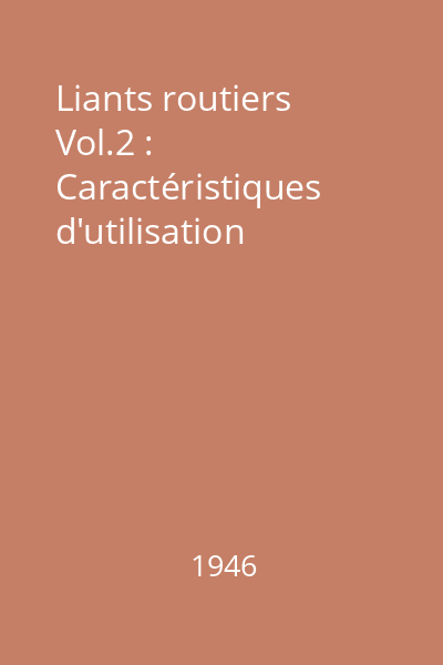 Liants routiers Vol.2 : Caractéristiques d'utilisation