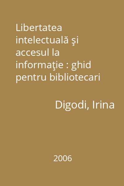Libertatea intelectuală şi accesul la informaţie : ghid pentru bibliotecari