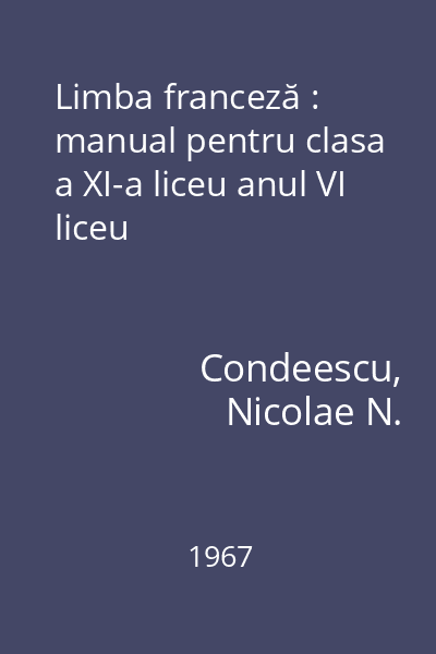 Limba franceză : manual pentru clasa a XI-a liceu anul VI liceu
