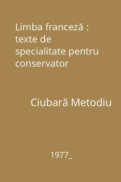 Limba franceză : texte de specialitate pentru conservator