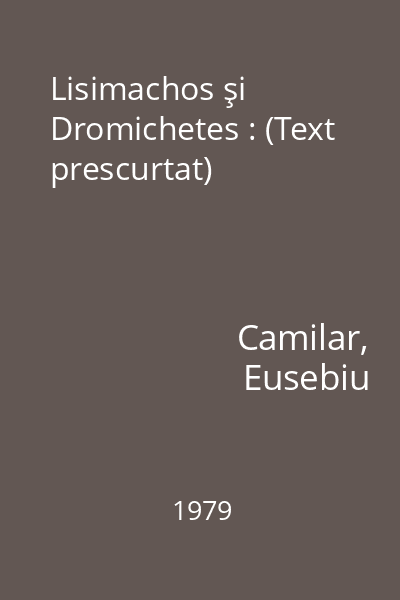 Lisimachos şi Dromichetes : (Text prescurtat)