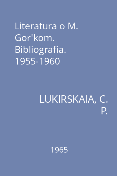 Literatura o M. Gor'kom. Bibliografia. 1955-1960