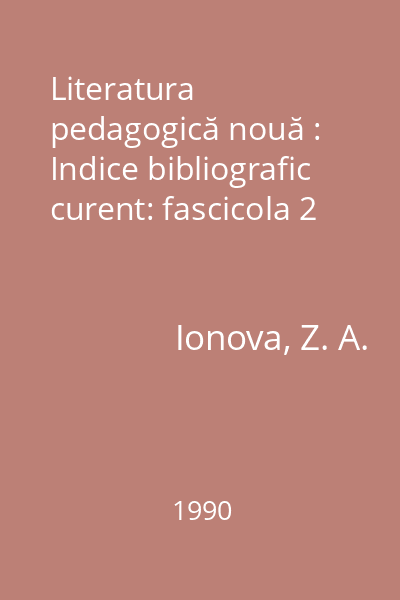 Literatura pedagogică nouă : Indice bibliografic curent: fascicola 2