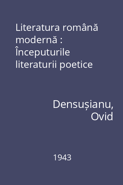 Literatura română modernă : Începuturile literaturii poetice