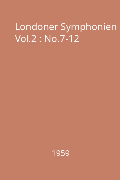 Londoner Symphonien Vol.2 : No.7-12