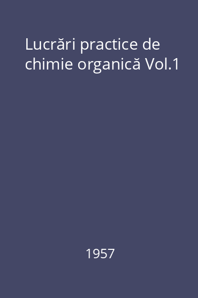 Lucrări practice de chimie organică Vol.1