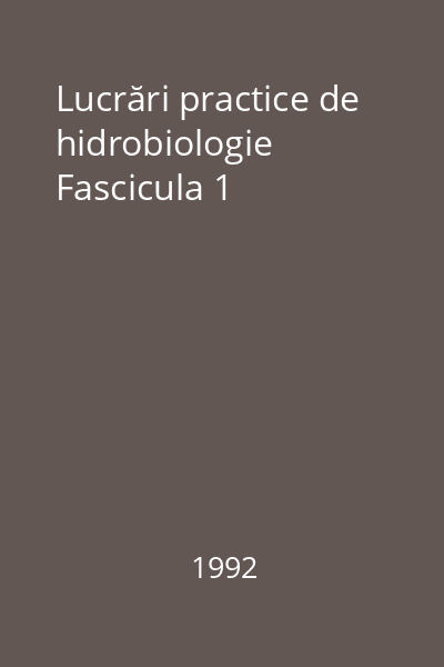 Lucrări practice de hidrobiologie Fascicula 1