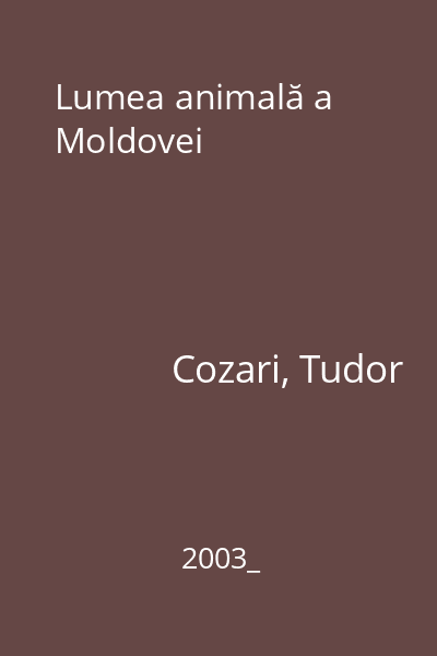 Lumea animală a Moldovei