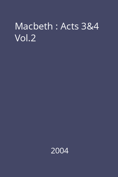 Macbeth : Acts 3&4 Vol.2