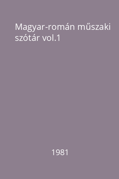 Magyar-román műszaki szótár vol.1