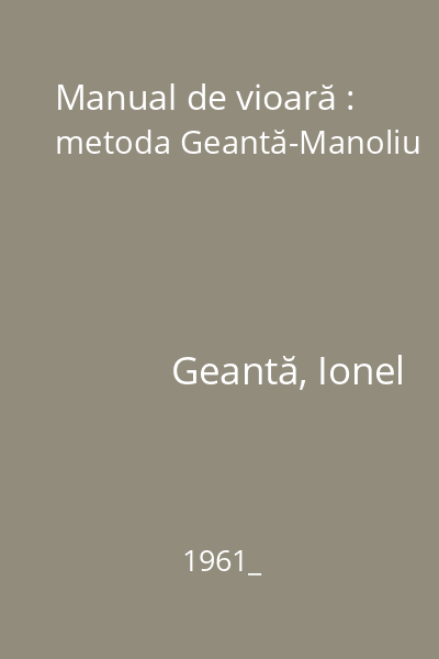 Manual de vioară : metoda Geantă-Manoliu