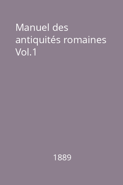 Manuel des antiquités romaines Vol.1