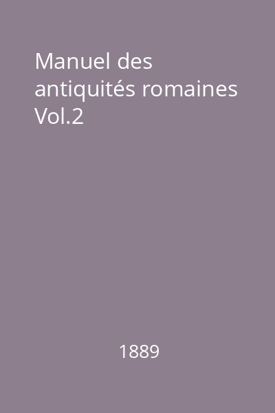 Manuel des antiquités romaines Vol.2