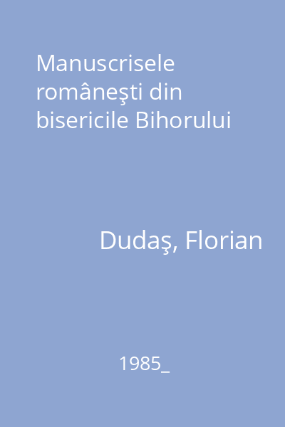 Manuscrisele româneşti din bisericile Bihorului