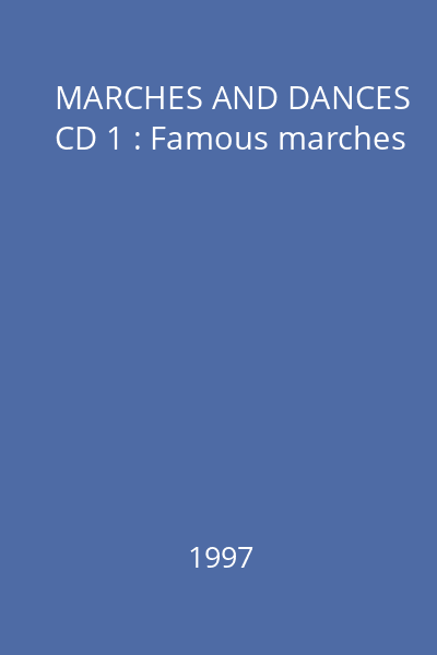 MARCHES AND DANCES CD 1 : Famous marches