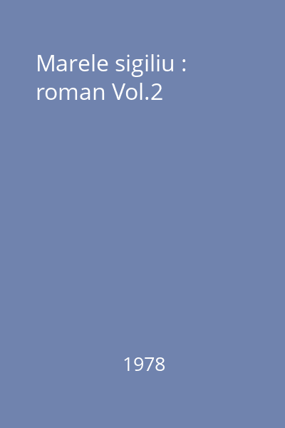 Marele sigiliu : roman Vol.2