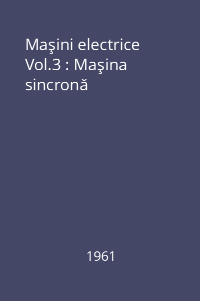 Maşini electrice Vol.3 : Maşina sincronă