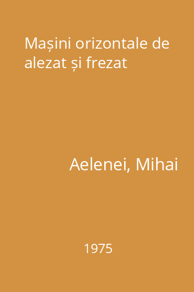 Mașini orizontale de alezat și frezat