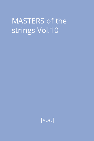 MASTERS of the strings Vol.10