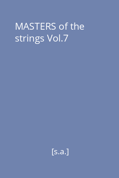 MASTERS of the strings Vol.7