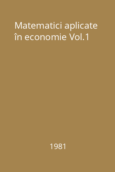 Matematici aplicate în economie Vol.1