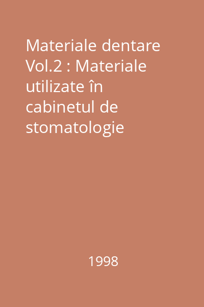 Materiale dentare Vol.2 : Materiale utilizate în cabinetul de stomatologie