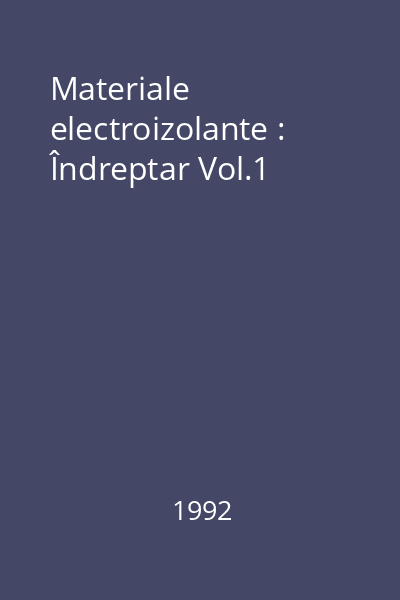 Materiale electroizolante : Îndreptar Vol.1