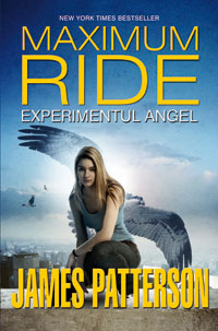 Maximum Ride : [roman] Vol.1 : Experimentul Angel