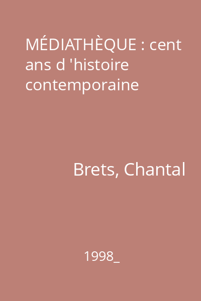 MÉDIATHÈQUE : cent ans d 'histoire contemporaine