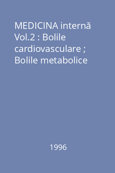 MEDICINA internă Vol.2 : Bolile cardiovasculare ; Bolile metabolice