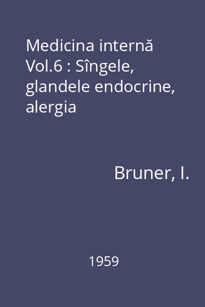 Medicina internă Vol.6 : Sîngele, glandele endocrine, alergia