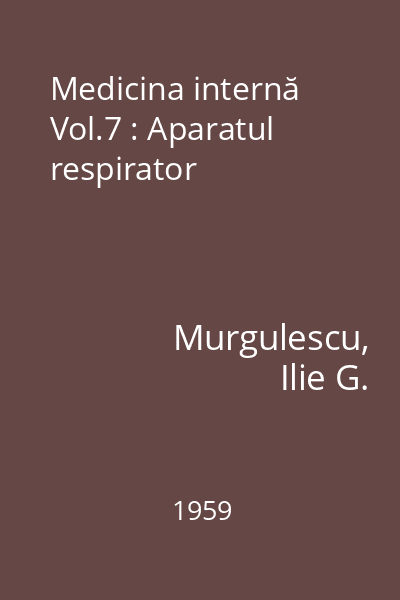 Medicina internă Vol.7 : Aparatul respirator